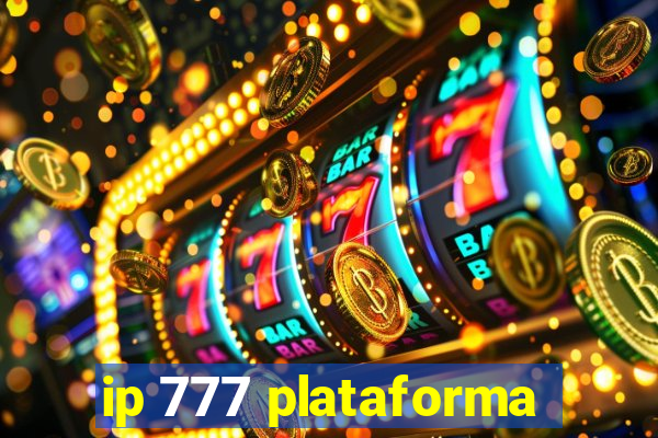 ip 777 plataforma